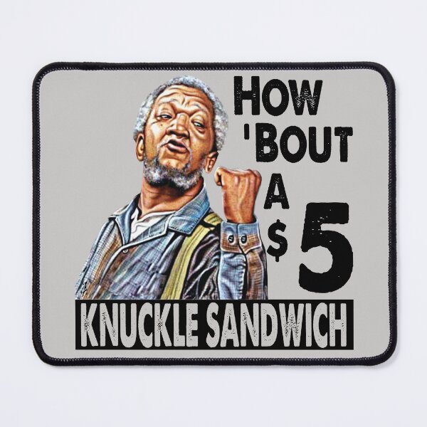 Item preview, Sanford and Son How Bout A 5 Knuckle Sandwich Lts designed and sold by Alema Art.