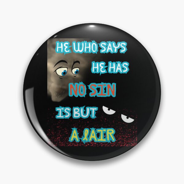 Item preview, HE WHO SAYS HE HAS NO SIN IS BUT A LAIR designed and sold by IgErSTYLE.