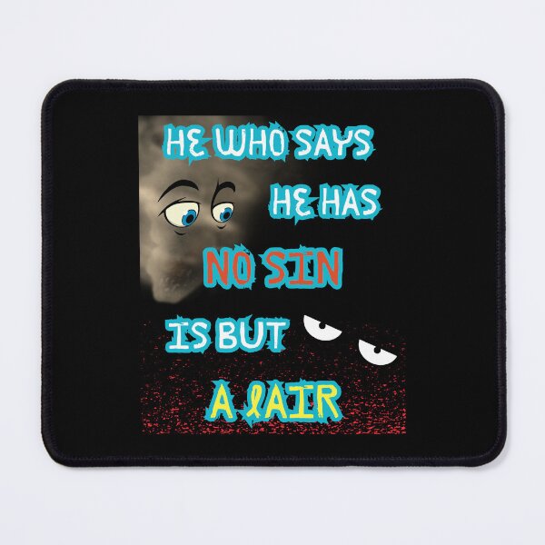 Item preview, HE WHO SAYS HE HAS NO SIN IS BUT A LAIR designed and sold by IgErSTYLE.