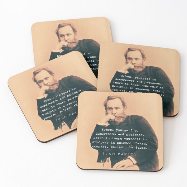 Item preview, Ivan Pavlov portrait and quote: School yourself to demureness and patience. Learn to inure yourself to drudgery in science. designed and sold by artbleed.