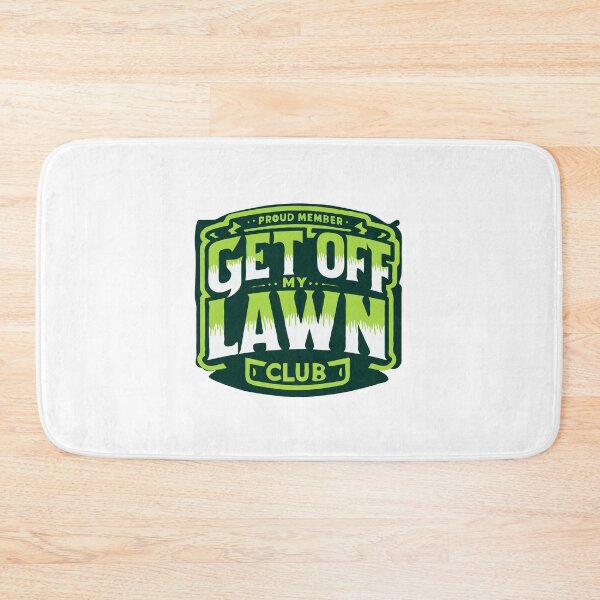 Item preview, Proud Member: Get off My Lawn Club designed and sold by TeesYouWant.