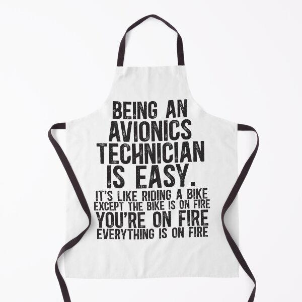 Item preview, Being An Avionics Technician Is Easy It is Like Riding A Bike Except the Bike is on Fire designed and sold by TeesYouWant.