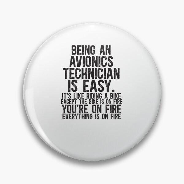 Item preview, Being An Avionics Technician Is Easy It is Like Riding A Bike Except the Bike is on Fire designed and sold by TeesYouWant.
