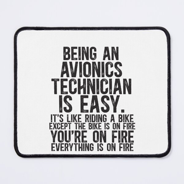 Item preview, Being An Avionics Technician Is Easy It is Like Riding A Bike Except the Bike is on Fire designed and sold by TeesYouWant.