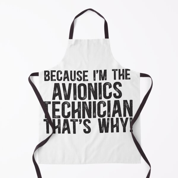 Item preview, Because I'm The Avionics Technician That's Why! designed and sold by TeesYouWant.