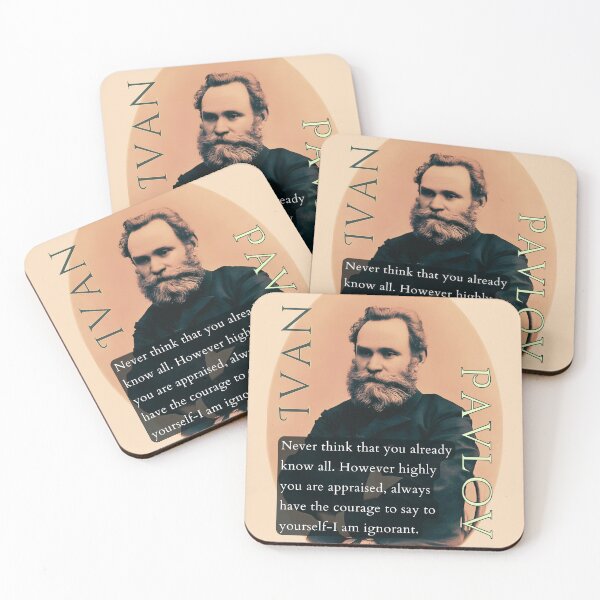 Item preview, Ivan Pavlov portrait and quote: Never think that you already know all. However highly you are appraised, designed and sold by artbleed.