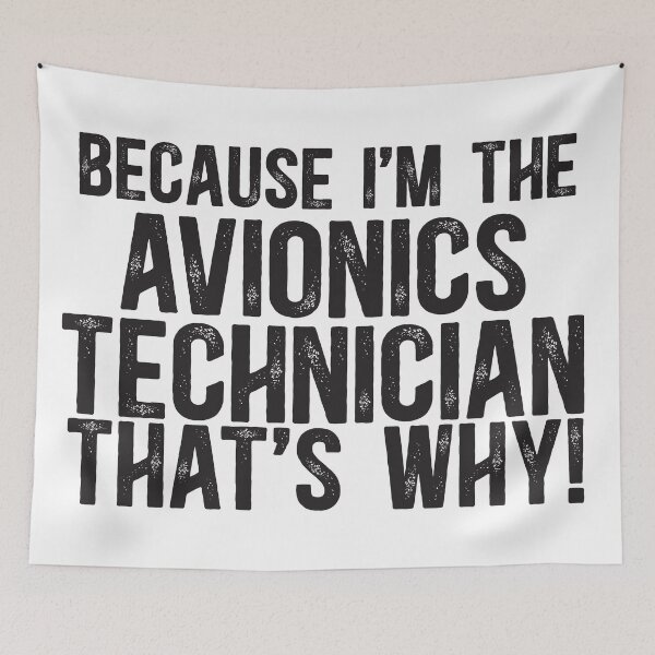 Item preview, Because I'm The Avionics Technician That's Why! designed and sold by TeesYouWant.