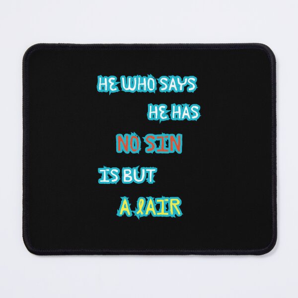 Item preview, HE WHO SAYS HE HAS NO SIN IS BUT A LAIR designed and sold by IgErSTYLE.
