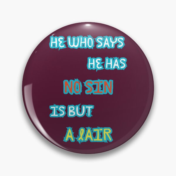 Item preview, HE WHO SAYS HE HAS NO SIN IS BUT A LAIR designed and sold by IgErSTYLE.