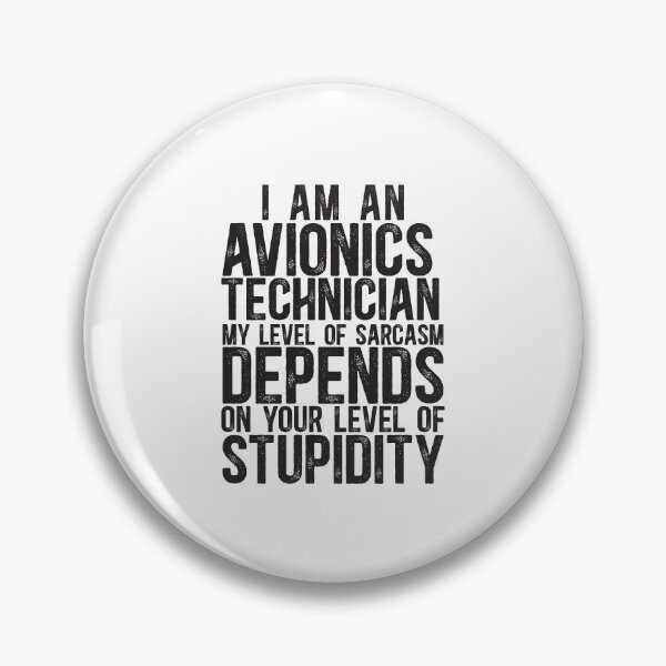 Item preview, Avionics Technician My Level Of Sarcasm Depends On Your Level Of Stupidity designed and sold by TeesYouWant.