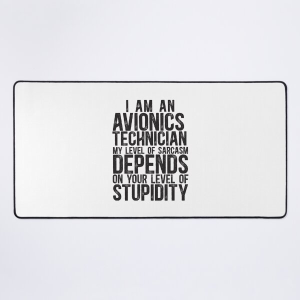 Item preview, Avionics Technician My Level Of Sarcasm Depends On Your Level Of Stupidity designed and sold by TeesYouWant.