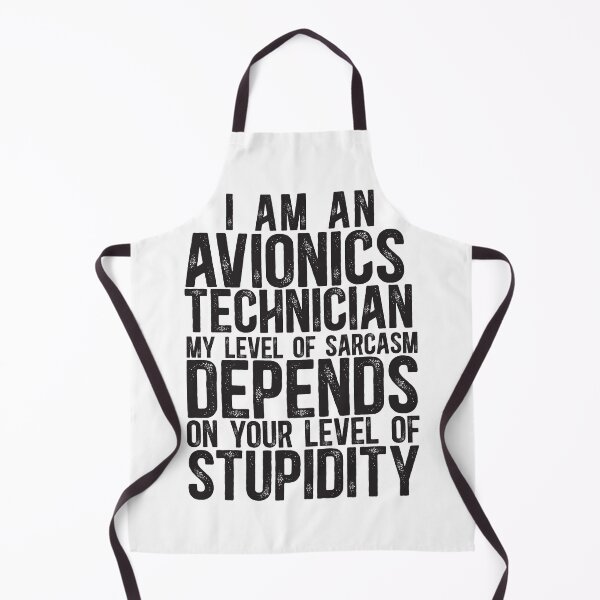Item preview, Avionics Technician My Level Of Sarcasm Depends On Your Level Of Stupidity designed and sold by TeesYouWant.