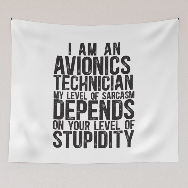 Item preview, Avionics Technician My Level Of Sarcasm Depends On Your Level Of Stupidity designed and sold by TeesYouWant.