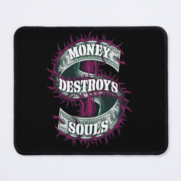 Item preview, Money Destroys Souls designed and sold by Exodoi.