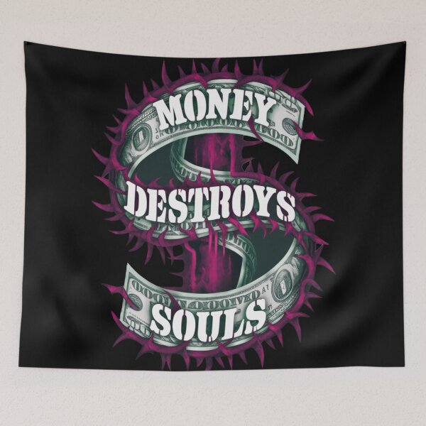 Item preview, Money Destroys Souls designed and sold by Exodoi.