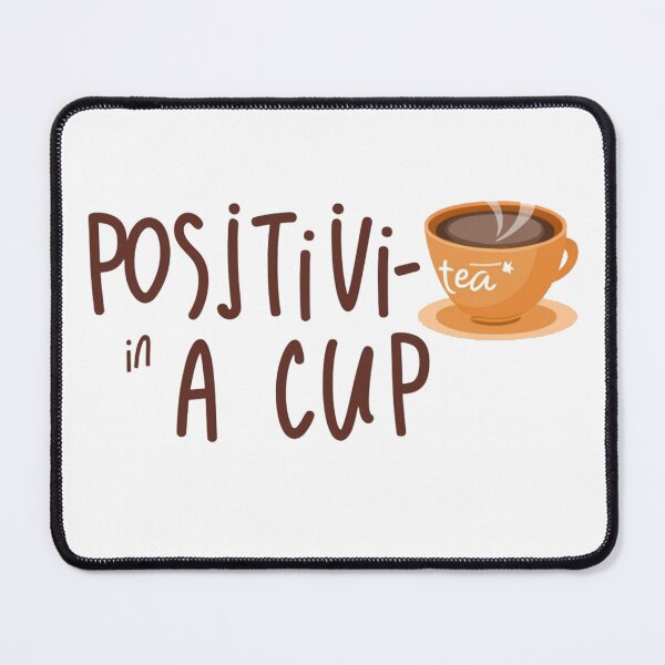 Item preview, Positiv-tea in a Cup: Embrace the Aroma of Relaxation I Tea Collection by HahaHandlesHub designed and sold by HahaHandlesHub.