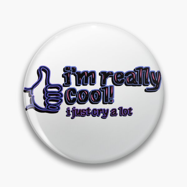 Item preview, I’m really cool I just cry a lot designed and sold by RedRiverValley.