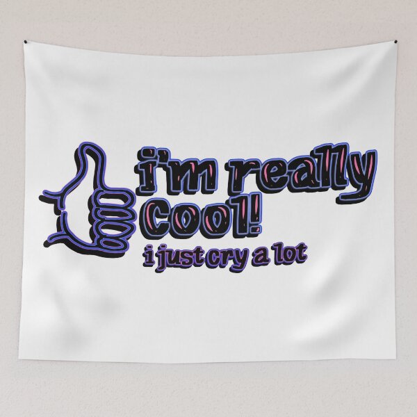 Item preview, I’m really cool I just cry a lot designed and sold by RedRiverValley.