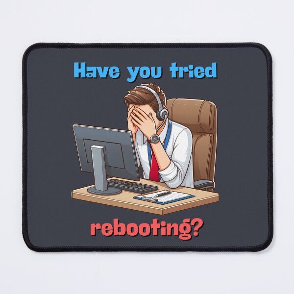 Item preview, Funny cartoon customer support engineer have you tried rebooting? designed and sold by TiredEngineer86.