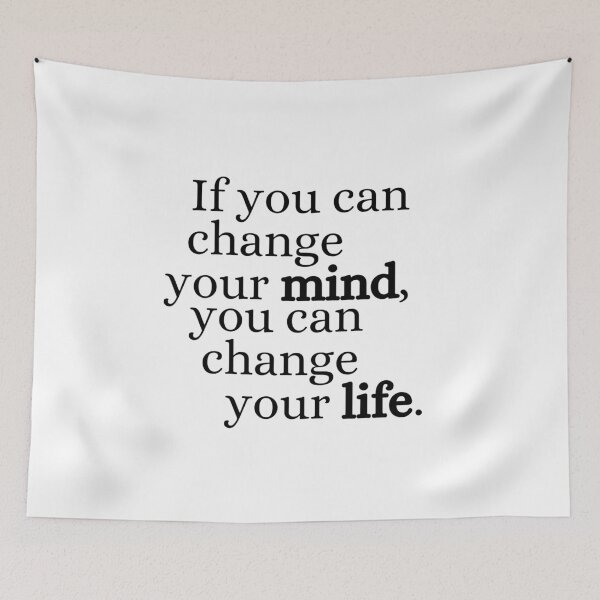 Item preview, If You Can Change Your Mind, You Can Change Your Life. designed and sold by kaavishehsas.