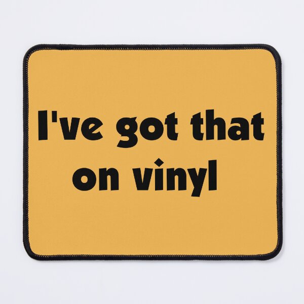 Item preview, I've got that on vinyl  designed and sold by obstinator.