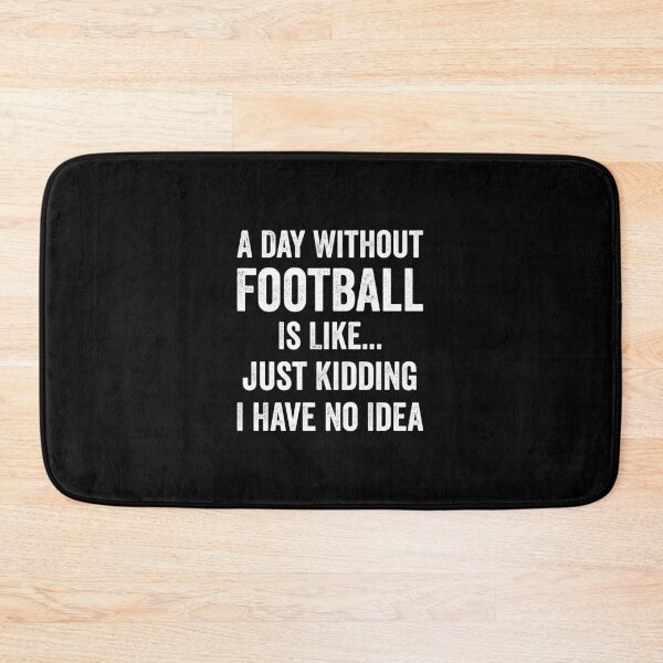Item preview, A Day Without Football Is Like Football Lover designed and sold by RareBunny.