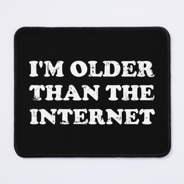 Item preview, I'm Older Than The Internet designed and sold by crenaviolena.