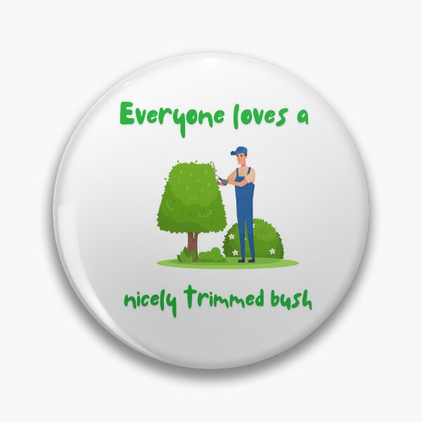 Item preview, "Everyone Loves a Nicely Trimmed Bush" Gardeners Design designed and sold by PaultonDesigns.