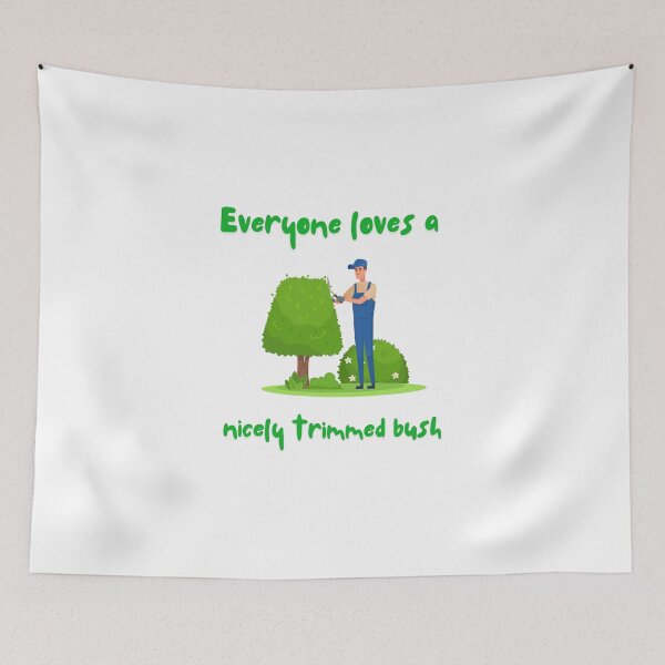Item preview, "Everyone Loves a Nicely Trimmed Bush" Gardeners Design designed and sold by PaultonDesigns.