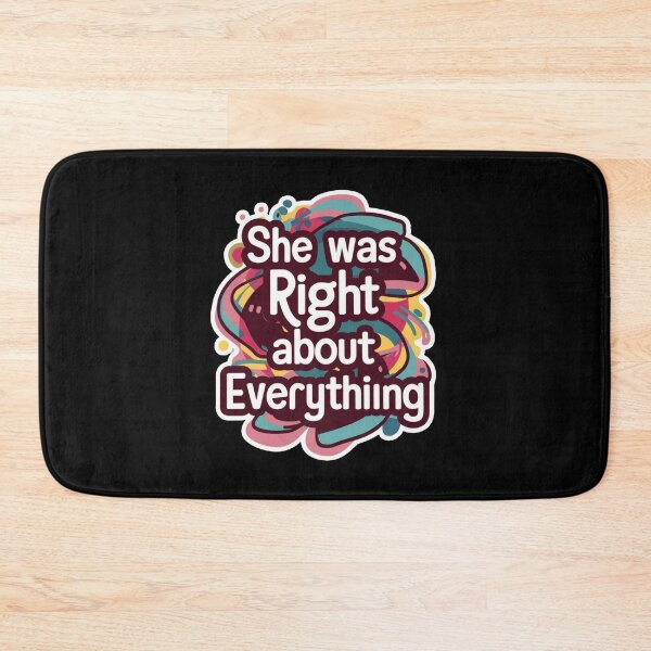 Item preview, Turns Out She Was Right About Everything designed and sold by Redgiant87x.