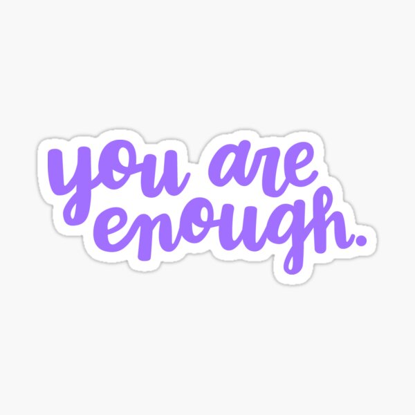You Are Enough (Purple) Sticker