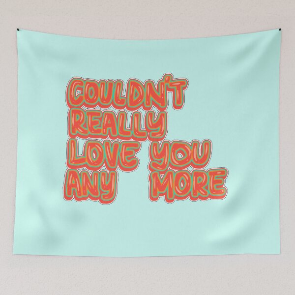 Item preview, Couldn’t really love you anymore  designed and sold by RedRiverValley.