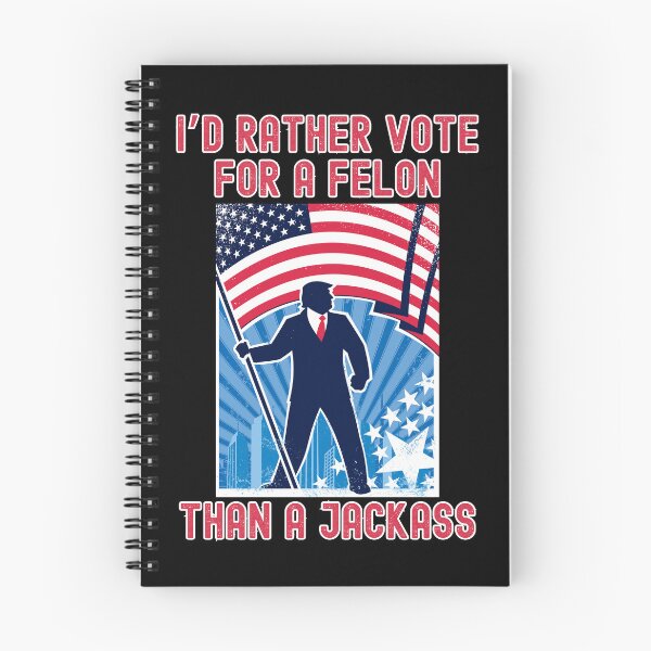 Item preview, I'd Rather Vote For A Felon Than A Jackass Funny Trump 2024 designed and sold by elvisg03.