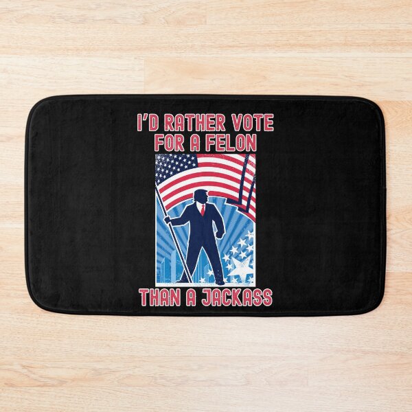 Item preview, I'd Rather Vote For A Felon Than A Jackass Funny Trump 2024 designed and sold by elvisg03.