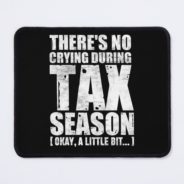 Item preview, Funny Accounting Quote | There's No Crying During Tax Season designed and sold by tmerchtrends.