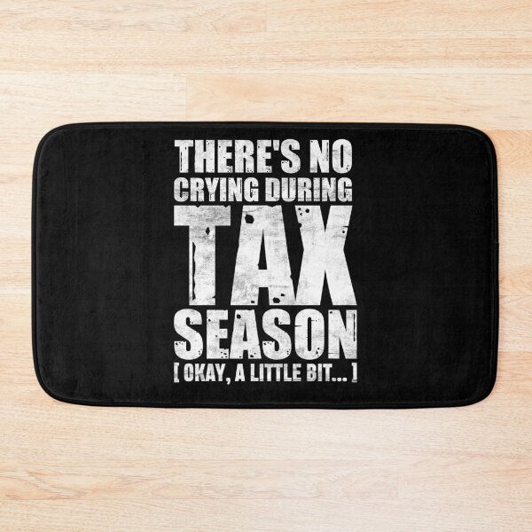 Item preview, Funny Accounting Quote | There's No Crying During Tax Season designed and sold by tmerchtrends.