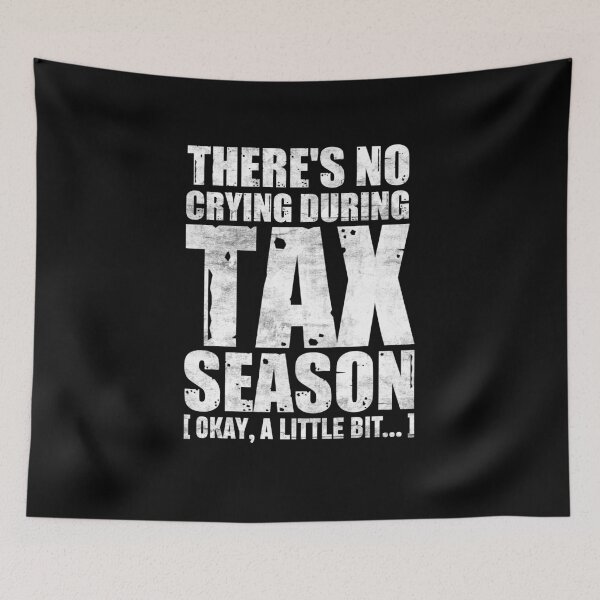 Item preview, Funny Accounting Quote | There's No Crying During Tax Season designed and sold by tmerchtrends.