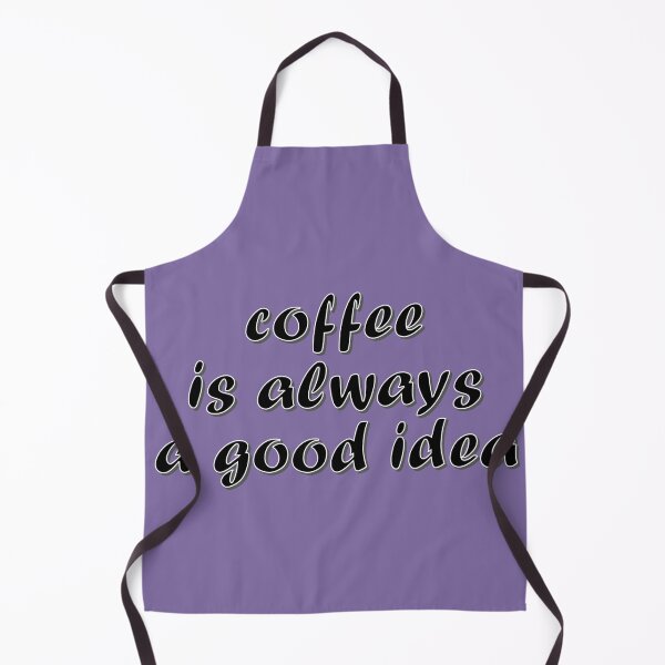 Item preview, Coffee Is Always a Good Idea – Funny Coffee Lover & Caffeine Design – Barista Gift designed and sold by sednalafandy79.