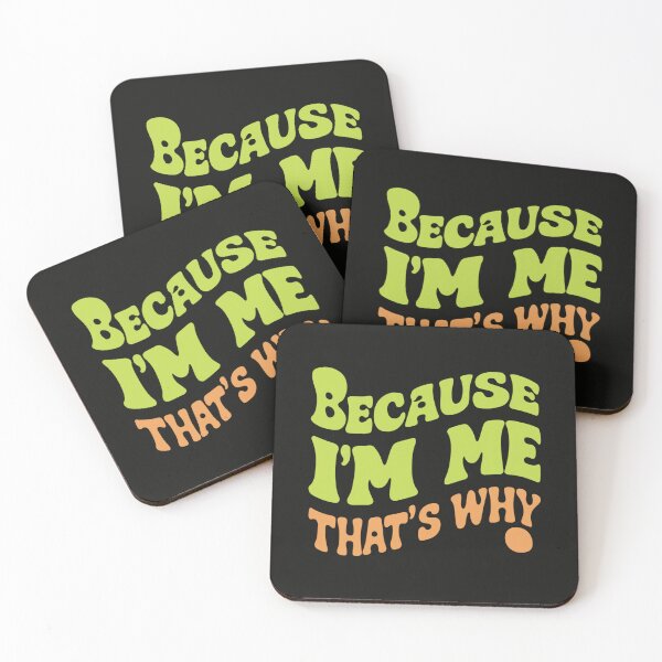 Item preview, Because I'm Me That's Why designed and sold by martaroo.