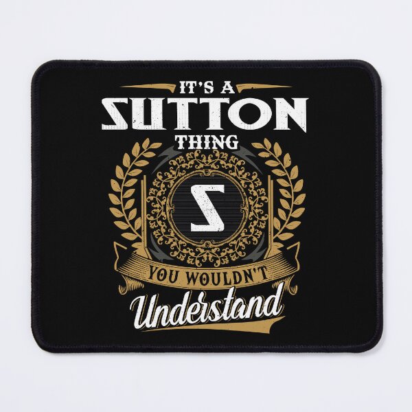 Item preview, It Is A Sutton Thing You Wouldnt Understand  designed and sold by Huck-me.