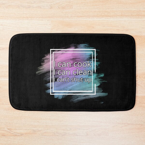 Item preview, I can cook, I can clean, I can't shut up. designed and sold by UnCoverDesign.