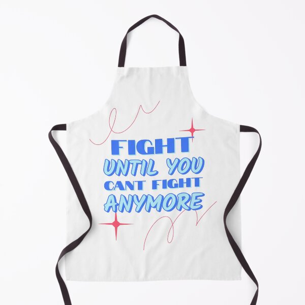 Item preview, Fight Until You Can't Fight Anymore Quote designed and sold by ZenStitchMotifs.
