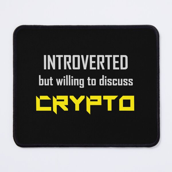 Item preview, Introverted but willing to discuss Crypto designed and sold by Lichtisign.