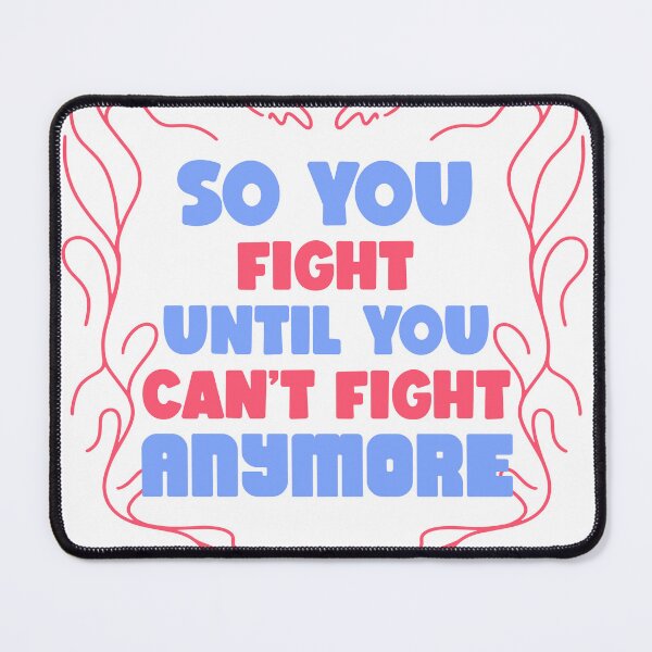 Item preview, So You Fight Until You Can't Fight Anymore designed and sold by ZenStitchMotifs.
