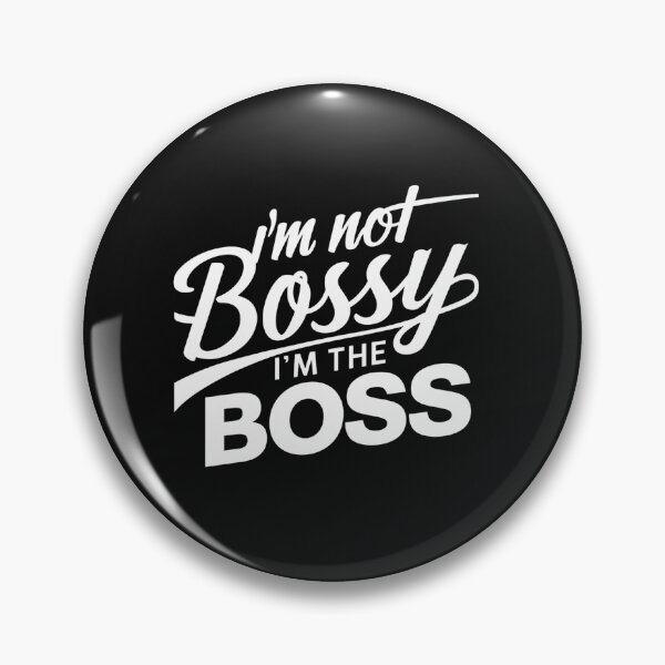 Item preview, I'm Not Bossy I'm The Boss designed and sold by martaroo.