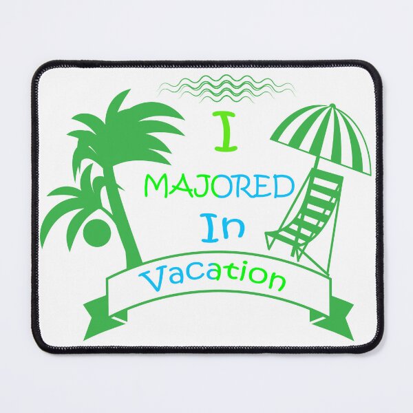 Item preview, i majored in vacation designed and sold by BENBHicham.