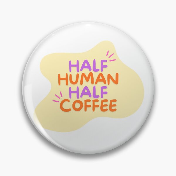 Item preview, Half Human, Half Coffee designed and sold by PrintEveryday.