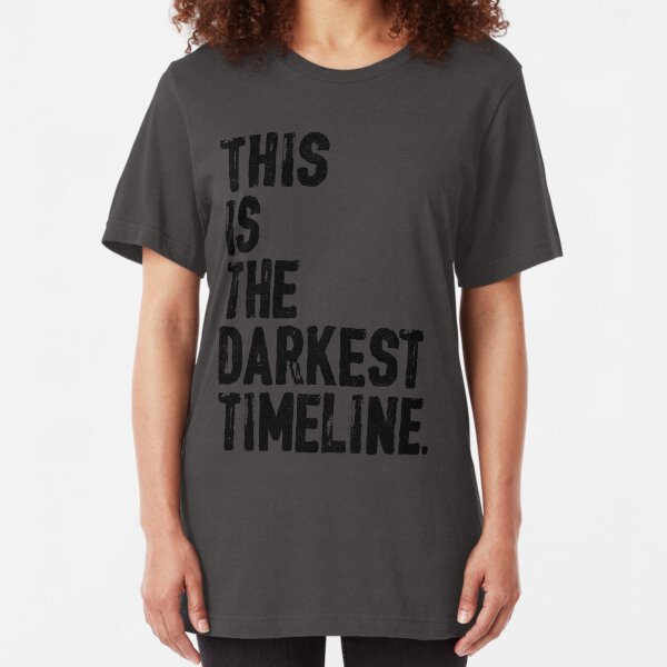 This Is The Darkest Timeline Slim Fit T-Shirt