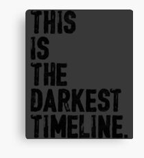 This Is The Darkest Timeline Canvas Print