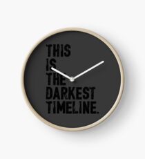 This Is The Darkest Timeline Clock